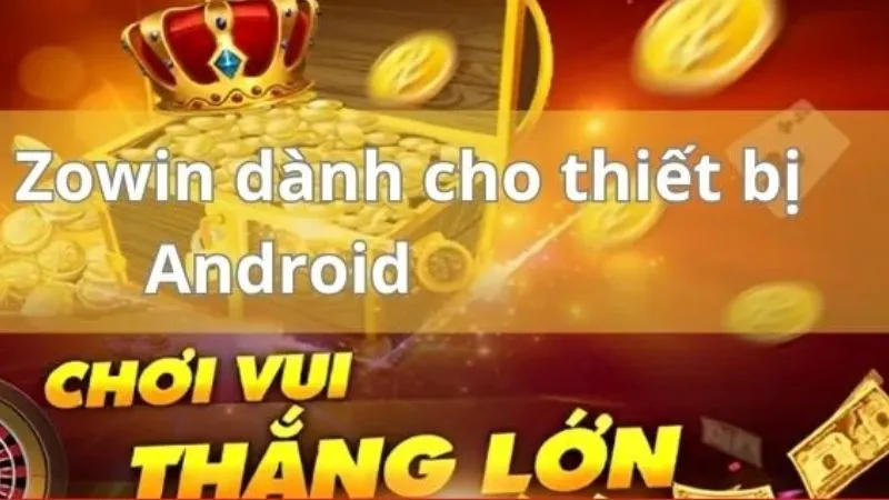 Tải app Zowin để thưởng thức các trò chơi đỉnh cao